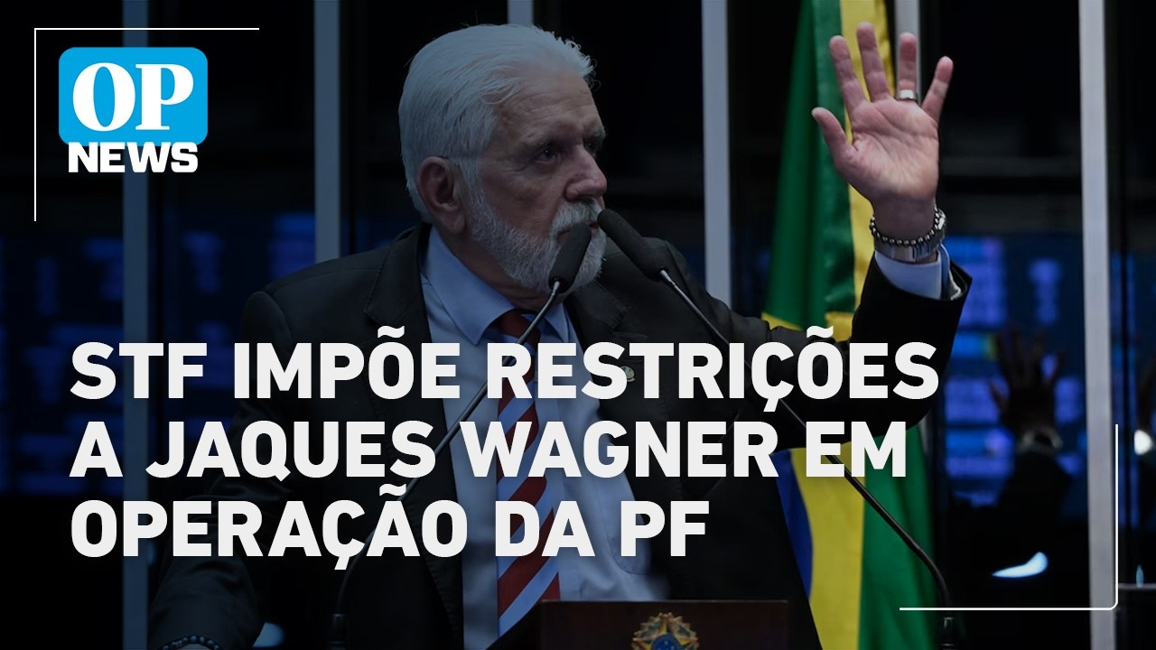  STF impõe restrições a Jaques Wagner em operação da PF l O POVO NEWS