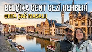 Gent Gezi Rehberi | Brugge’den Daha mı Güzel?