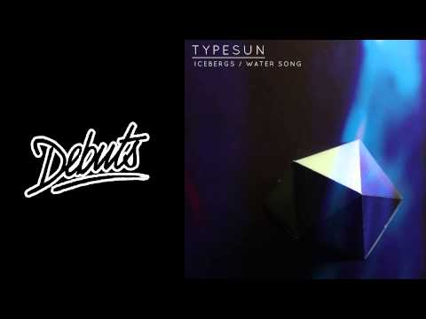 Typesun "Water Song" - Boiler Room Debuts