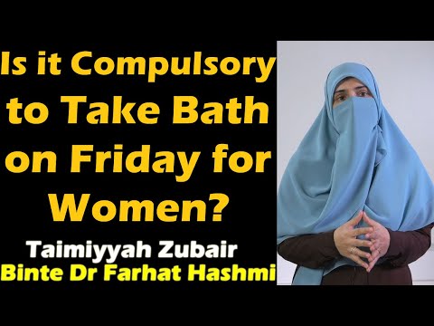 Is it Compulsory to Take Bath on Friday for Women?
