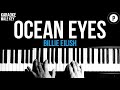 Billie Eilish - Ocean Eyes Karaoke SLOWER Acoustic Piano Instrumental Cover Lyrics MALE / HIGHER KEY