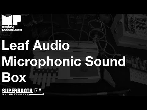 Superbooth 2017 - Leaf Audio Microphonic Sound Box