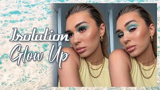 Isolation Glow Up // with a little breakdown oops...