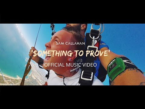 Sam Callahan - 'Something to Prove' (Official Music Video)