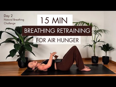 15 Min Breathing Retraining for Air Hunger | Slow Breathing | Day 2 Natural Breathing Challenge