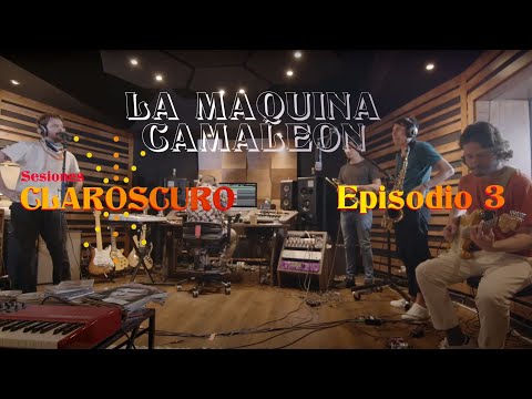 Sesiones Claroscuro - La Máquina Camaleón (FALL)