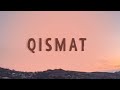 Qismat Full Lyrics Jaani B Praak Punjabi Songs