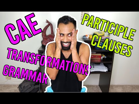 CAE Key Word Transformations Grammar: Participle Clauses