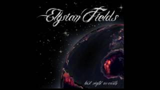 Elysian Fields / Last Night On Earth (Full Album)