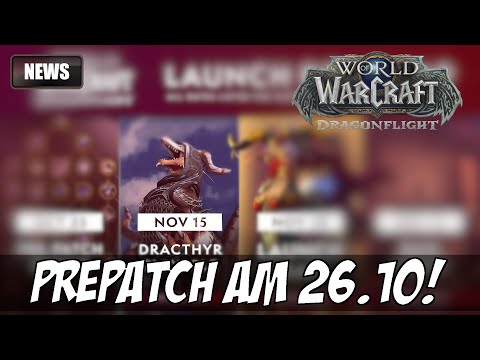 Prepatch kommt am 26. Oktober! World of Warcraft: Dragonflight: Patch 10.0 erscheint in Phasen