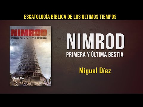 Nimrod - Escatología Bíblica de los últimos tiempos // Audiolibro completo - Miguel Díez