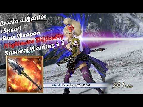 Create a Warrior (Spear) - Rare Weapon (Nightmare Difficulty) Samurai Warriors 4 II