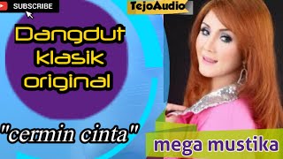 Download lagu Dangdut klasik 90an || mega mustika || cermin cinta. mp3