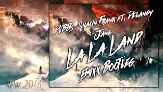 DVBBS & Shaun Frank ft. Delaney Jane - La La Land (Emixx Bootleg) 2018