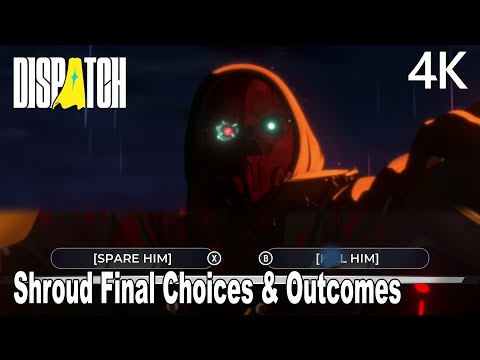 Dispatch Episode 8 Shroud Final Boss Choices & Outcomes: Spare or Kill Him? 4K