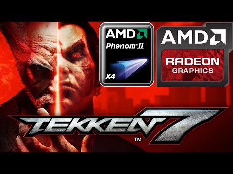Tekken 7 (HD 7850/R7 265/R7 370 | Phenom II X4) [Medium*]