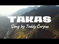 Takas Lyrics By Teddy Corpuz