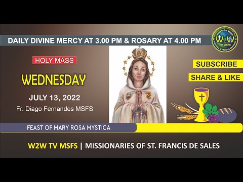 WEDNESDAY HOLY MASS | 13 JULY 2022 | ROSA MYSTICA | 15TH WEEK IN ORDINARY TIME II | by Fr Diago MSFS