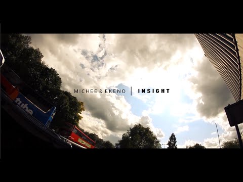 Michee & Ekeno - Insight [Official Video]