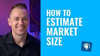 How to Estimate Market Size for a New Product