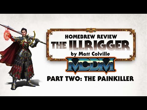 Illrigger Class by Matt Colville (Part Two: Painkiller) | Homebrew Review