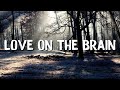 Love On The Brain - Rihanna (Lyrics) || Loreen, Tones and I... (MixLyrics)