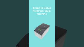 Steps to setup Xstamper QuiX machine