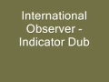 International Observer - Indicator Dub