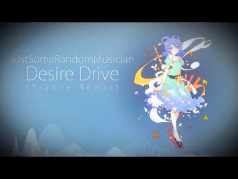 JustSomeRandomMusician - Desire Drive (Trance Remix)