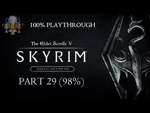 The Elder Scrolls V: Skyrim (Special Edition) - 100% Playthrough -  Part 29: 98% (HD PS4 Gameplay)