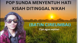 Download lagu POP SUNDA JUDULNA (BATIN CIREUMBAI) CIPTAAN AGUS SEPTIAN SEDIH BANGET KISAH DITINGGAL NIKAH... mp3 Download lagu POP SUNDA JUDULNA (BATIN CIREUMBAI) CIPTAAN AGUS SEPTIAN SEDIH BANGET KISAH DITINGGAL NIKAH... mp3