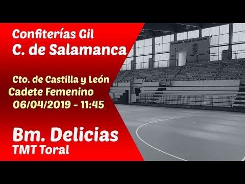 #PartidoEnDirecto | Cto. CyL Cadete Fem. - J.9 | Conf. Gil C. de Salamanca - Bm. delicias TMT Toral