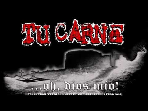 TU CARNE "...OH, DIOS MIO!"