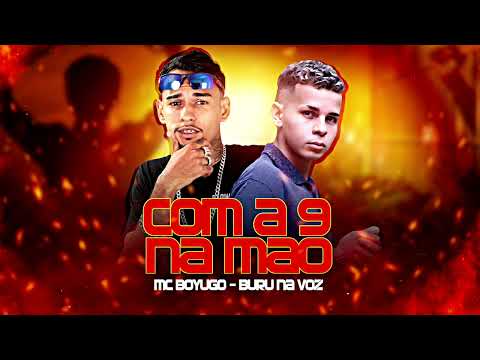BURU NA VOZ E MC BOYUGO - COM A 9 NA MÃO - BREGAFUNK