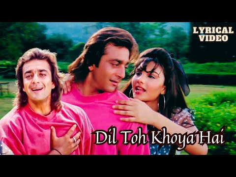 Dil Toh Khoya Hai - Lyrics Song | Andolan | Sanjuy Dutt | Alka Yagnik, Kumar Sanu | 90's Romantic