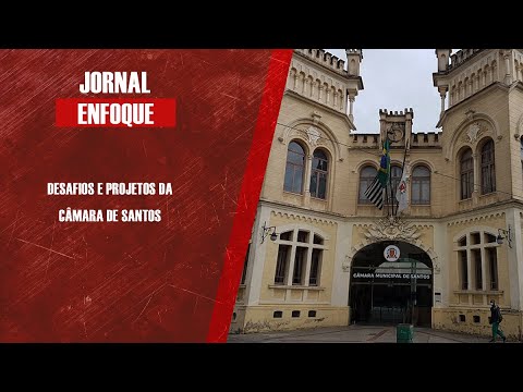 Desafios e projetos da Câmara Municipal de Santos
