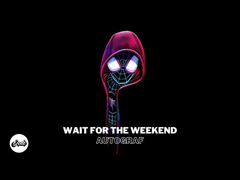 Autograf - Wait For The Weekend | Jede Music