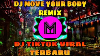 Download lagu DJ MOVE YOUR BODY REMIX | DJ TIKTOK VIRAL TERBARU 2021 mp3