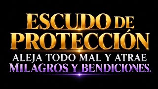 ESCUDO DE PROTECCIÓN - ALEJA TODO MAL Y ATRAE MILAGROS Y BENDICIONES