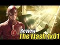 The Flash 1x01 Review DONDE TODO COMENZÓ Temporada 1 Episodio 1