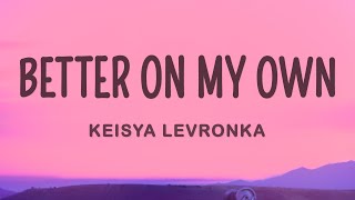 Download lagu Keisya Levronka - Better On My Own (Lirik / Lyrics) mp3 Download lagu Keisya Levronka - Better On My Own (Lirik / Lyrics) mp3