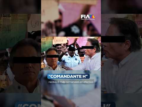 Al "Comandante H” le llovía el dinero⁣⁣; cada lunes, recibía ocho millones de pesos en efectivo