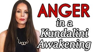 Anger and Rage ~ Stages of Kundalini Awakening and Spiritual Awakening Tips &amp; Techniques