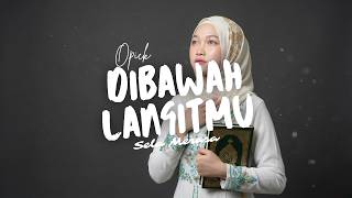 Download lagu DIBAWAH LANGITMU - Opick Cover by Sela Merasa mp3 Download lagu DIBAWAH LANGITMU - Opick Cover by Sela Merasa mp3