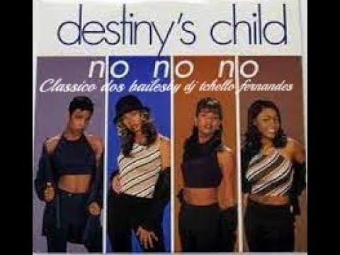 DESTINÝS CHILD no,no,no   Classico dos bailes by Dj tchello fernandes
