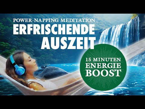 Erfrischende Auszeit  - Kurze Powernapping Meditation zum Entspannen