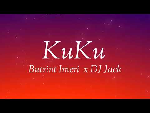 Butrint Imeri x DJ Jack - Kuku (Letra/Lyrics)