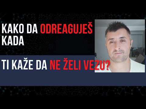 Kako da odreagujes kada ti kaze da ne zeli vezu?