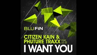 Citizen Kain & Phuture Traxx - I Want You (Dustin Zahn Monolith Remix) [BluFin]