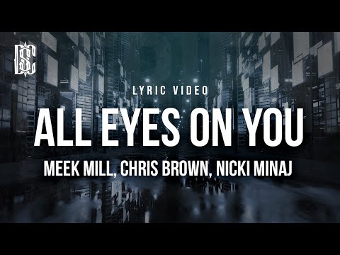 Meek Mill feat. Nicki Minaj, Chris Brown - All Eyes On You | Lyrics